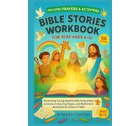 BIBLE STORIES WORKBOOK FOR KIDS AGES 6-12: Nurturing Young Hearts with Interactive Lessons, Colouring Pages, and Reflection Activities to Grow in Faith