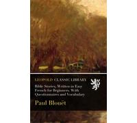 Bible Stories, Written in Easy French for Beginners. With Questionnaires and Vocabulary