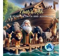 Bible Story and Coloring book : Noah's Ark: A Story of Faith and Adventure (Children's Bible Story and Coloring Books : Alexianjer's Books)