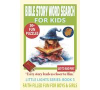 BIBLE STORY WORD SEARCH FOR KIDS: Fun Puzzles With Easy to Read Print Featuring Noah’s Ark, David & Goliath, Jonah and More | 6x9 Inches, 110 Pages | ... Time. (LITTLE LIGHTS WORD SEARCH SERIES)
