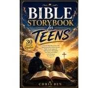 Bible Storybook for Teens: A Guide Well Illustrated with Inspiring Biblical Short Stories, Bible Study Approach, and Prayers to Strengthen Your Faith ... God's Purpose for Your Life (Christian books)