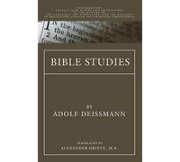 Bible Studies: Contributions chiefly from Papyri and Inscriptions to the History of the Language, Literature, and Religion of Hellenistic Judaism and Primitive Christianity