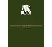 Bible Study Basics: A Concise and Complete Guide to Basic Inductive Bible Study Methods