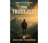Bible Study Book The Trust Test: Growing Your Faith through Life’s Challenges (Trust & Surrender)