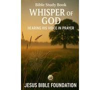 Bible Study book Whisper of God: Hearing His Voice in Prayer (Prayer & Intimacy with God Series)
