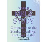 Bible Study Companion to the Sunday Readings Lent and Easter Year B (Bible Study Lent and Easter)