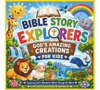 Bible Study Explorers: God's Amazing Creations: A Bible Creation Coloring Book for Kids Ages 4-8 Featuring God’s Wonderful World, Animals, Nature, and the Story of Creation