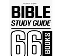 Bible Study Guide 66 Pages: A Personal Companion Through Every Book of Scripture from Genesis to Revelation with Key Themes, KJV Verses, Chapter Summaries, and Reflection Questions for Beginners