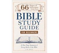 Bible Study Guide 66 Pages for Beginners: An Easy-To-Read Summary | Know Where to Start & Understand All 66 Books (ESV Guides for Beginners)
