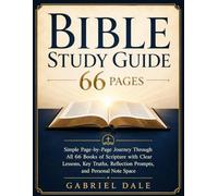 Bible Study Guide 66 Pages: Simple Page-by-Page Journey Through All 66 Books of Scripture with Clear Lessons, Key Truths, Reflection Prompts, and Personal Note Space
