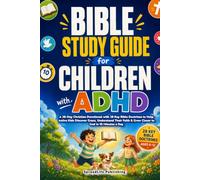 Bible Study Guide for Children with ADHD: A 28-Day Christian Devotional with 28 Key Bible Doctrines to Help Active Kids Discover Grace, Understand Their Faith & Grow Closer to God in 10 Minutes a Day