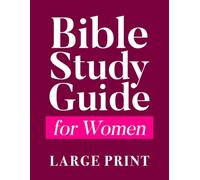 Bible Study Guide for Women: LARGE PRINT