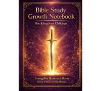Bible Study Guided Growth Notebook For Kingdom Children: Study • Reflect • Grow in the Word