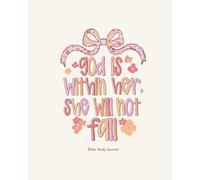 Bible Study Journal: 8"x10" God is Within Her She Will Not Fall, Christian Devotional Notebook for Women with100 Days of Note-Taking
