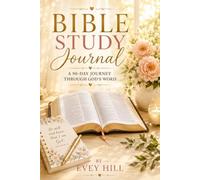 Bible Study Journal: A 90-Day Journey Through God's Word