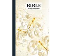 Bible Study Journal: Dragonfly Cover Bible Study Journal, A Creative Christian Workbook, A Simple Guide To Journaling Scripture, 120 Pages, Size 6" x 9" By Benedikt Seitz