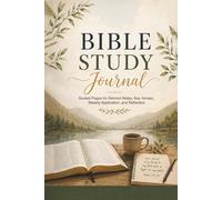 Bible Study Journal: Guided Pages for Sermon Notes, Key Verses, Weekly Application, and Reflection