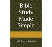 Bible Study Made Simple: Faith Grows in God's Word