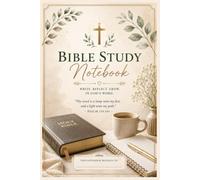 Bible Study Notebook: A Scripture Notes, Prayer Journal & Sermon Reflection Workbook for Church and Daily Devotions