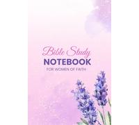 Bible Study Notebook for Women of Faith: Christian Women Journal Notebook for Sermon & Scripture Notes