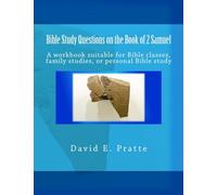 Bible Study Questions on the Book of 2 Samuel: A workbook suitable for Bible classes, family studies, or personal Bible study