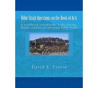 Bible Study Questions on the Book of Acts: A workbook suitable for Bible classes, family studies, or personal Bible study