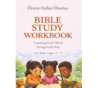 Bible Study Workbook For Kids 4-7 Yrs: Learning God's Word, Living God's Way (Learning God’s Word, Living God’s Way Series)