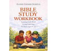 Bible Study Workbook: For Kids 8-12 yrs: Learning God's Word, Living God's Way