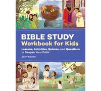 Bible Study Workbook for Kids: Lessons, Activities, Quizzes, and Questions to Deepen Your Faith