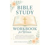 Bible Study Workbook for Women: Grow Closer to God with Guided Reflections, Scripture Prompts, and Weekly Devotionals for Everyday Life (Curious Histories Collection)