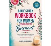 Bible Study Workbook for Women Struggling with Burnout: Guided Scripture, Reflection Questions, and Faith-Based Tools to Help You Rest, Release ... Strength in God (Faith Over Anxiety Series)