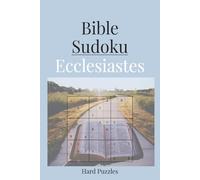 Bible Sudoku: Ecclesiastes | Meditations on Life, Purpose, and Faith with Every Puzzle | 6x9 Inches | 110 Pages | 55 Hard Puzzles | Solutions Included