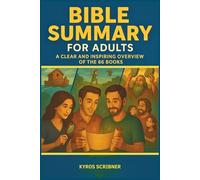 Bible Summary for Adults: A Clear and Inspiring Overview of the 66 Books