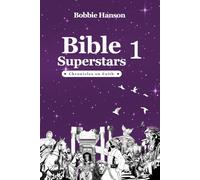 BIBLE SUPERSTARS 1: Chronicles on Faith
