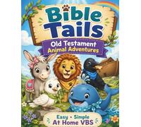 Bible Tails: Old Testament Animal Adventures - Vacation Bible School Curriculum