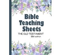 Bible Teaching Sheets - The Old Testament - ESV edition: Summaries for all 39 books of the Old Testament