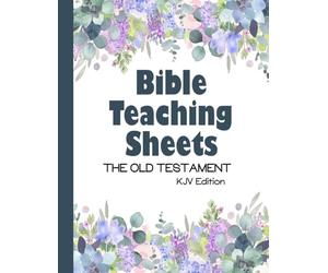 Bible Teaching Sheets - the Old Testament: KJV Edition - Book-by-Book Summaries, Key Verses, and Background Information