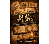 Bible Tidbits: Teaching little-known, misunderstood & underlying subtleties of the bible