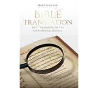 Bible Translation & the Making of the ESV Catholic Edition