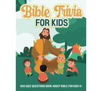 Bible Trivia for Kids: 800 Quiz Questions Book about Bible for Kids 9+