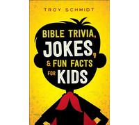 Bible Trivia, Jokes, and Fun Facts for Kids