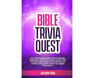 Bible Trivia Quest: Over 1000 Engaging Bible Trivia Challenges Designed to Unite Your Family in Screen-Free Fun, Spark Meaningful Conversations, and Create Lasting Bonds (Biblical Parenting)