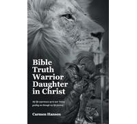 Bible Truth Warrior Daughter in Christ: My life experiences up to now Yeshua guiding me through my life journey.