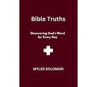 Bible Truths: Discovering God’s Word for Every Day