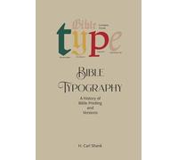 Bible Typography: A History of Bible Printing and Versions