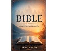 BIBLE: Understanding Scripture Through Life's Challenges