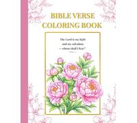 BIBLE VERSE COLORING BOOK: Beautiful Floral Designs for relaxation, inspiration, and faith