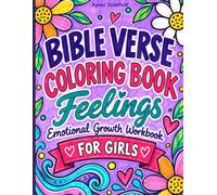 Bible Verse Coloring Book: Feelings: Emotional Growth Workbook for Girls Ages 8-12 (Color, Create & Grow in Faith)