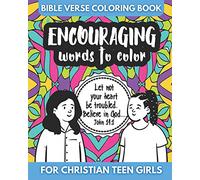 Bible Verse Coloring Book For Christian Teen Girls - Encouraging Words to Color (Words to Color: Bible Verse Coloring Books for Christian Teen Girls)