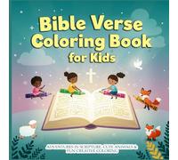 Bible Verse Coloring Book for Kids: Adventures in Scripture, Cute Animals & Fun Creative Coloring